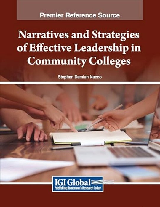 Narratives And Strategies Of Effective Leadership In Community Colleges-..