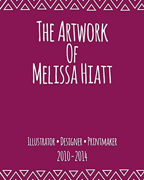 The Artwork Of Melissa Hiatt: 2010-2014-..