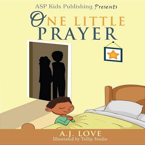 One Little Prayer (Asp Kids Publishing Presents)-..