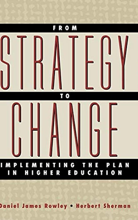From Strategy To Change: Implementing The Plan In Higher Education-..