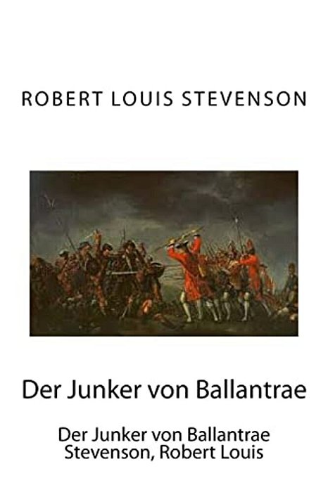 Der Junker Von Ballantrae: Der Junker Von Ballantrae Stevenson, Robert Louis-..