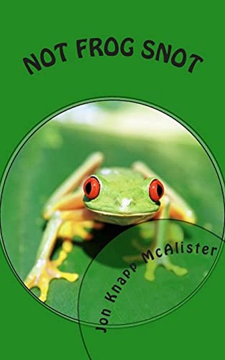 Not Frog Snot-..