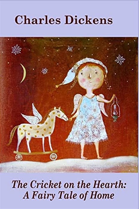 The Cricket On The Hearth: A Fairy Tale Of Home-..