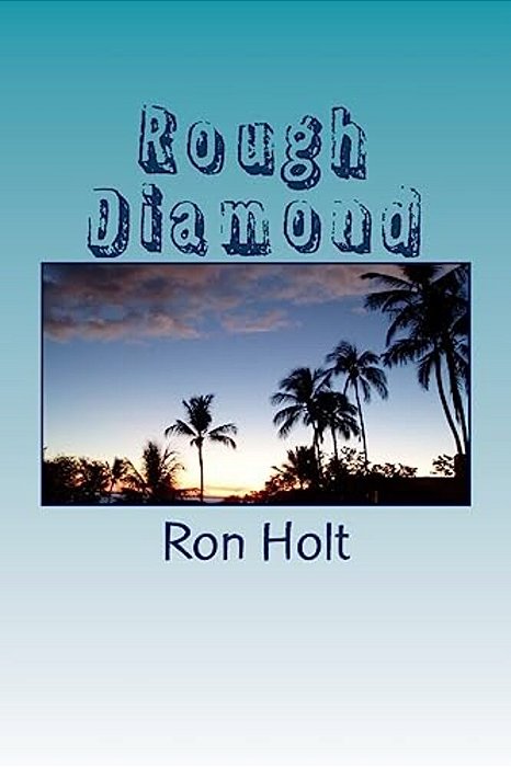 Rough Diamond: A Maritime Adventure Set In The Days Of Sailing Ships, Complete With Pirates And Treasure. Suitable For Young Readers (8+). -..