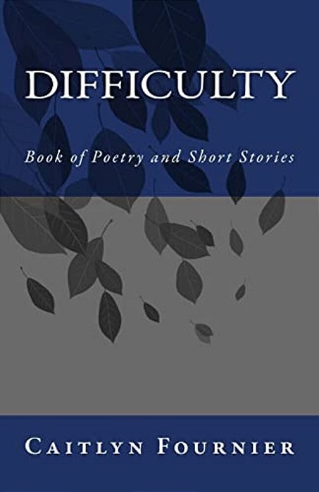 Difficulty: Book Of Poetry And Short Stories-..