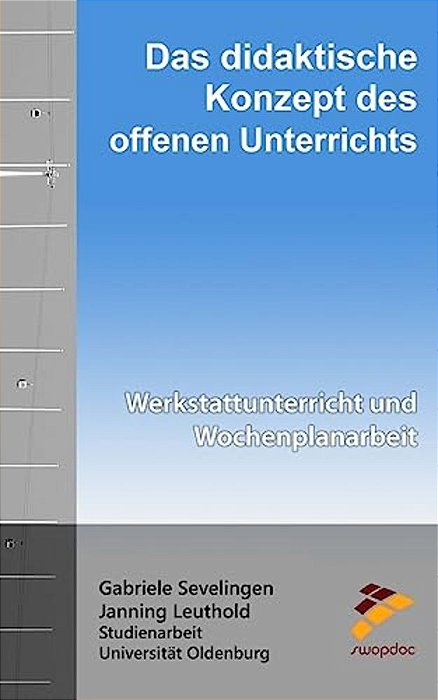 Das Didaktische Konzept Des Offenen Unterrichts: Werkstattunterricht Und Wochenplanarbeit-..