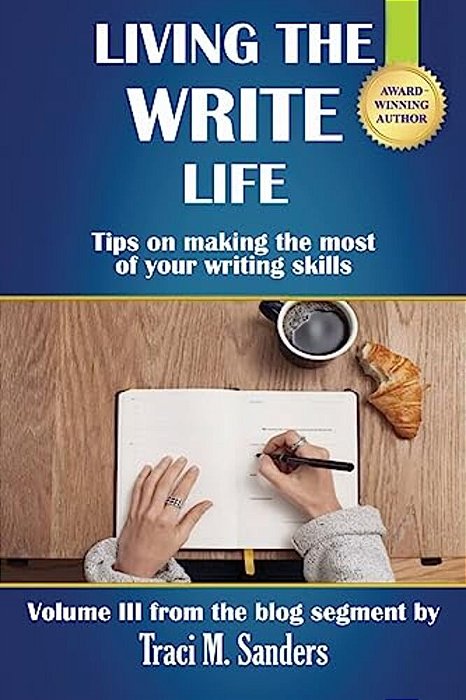 Living The Write Life: Tips On Making The Most Of Your Writing Skills-..