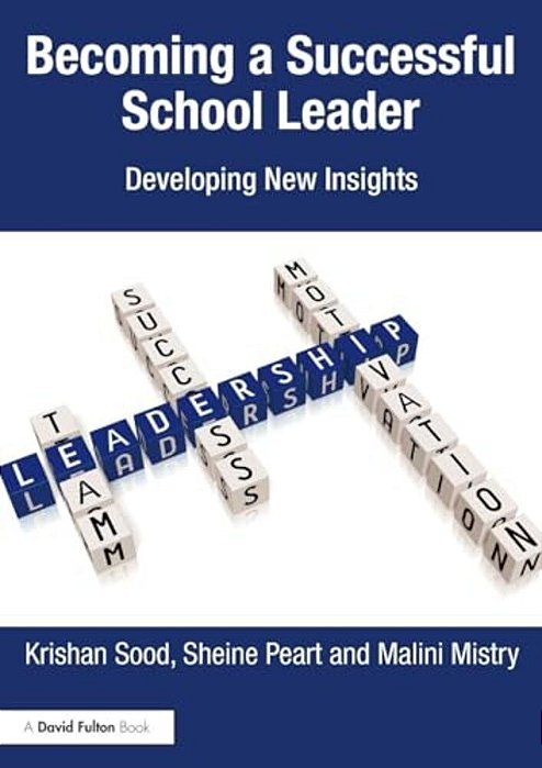 Becoming A Successful School Leader: Developing New Insights-..