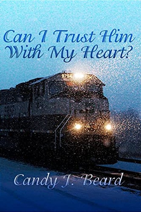 Can I Trust Him With My Heart?-..