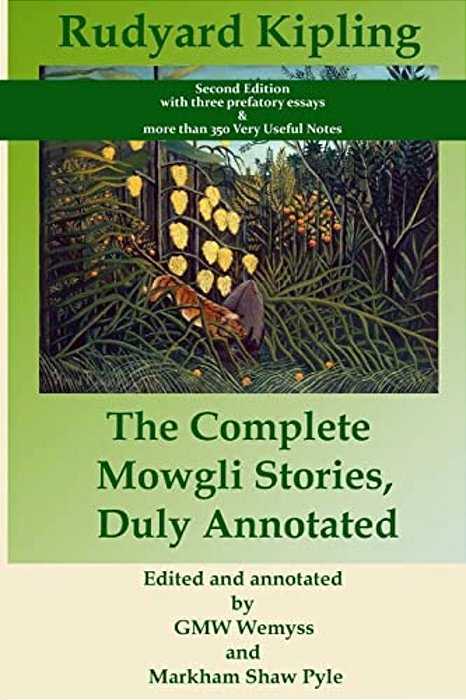 The Complete Mowgli Stories, Duly Annotated-..