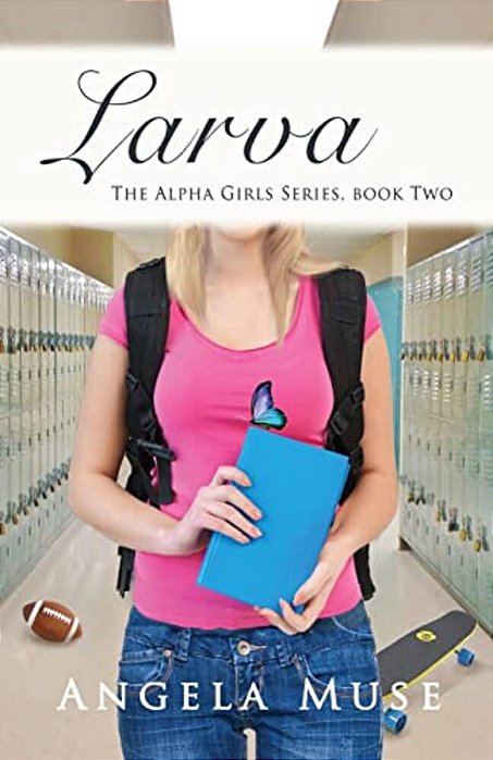 Larva: The Alpha Girls Series, Book Two-..