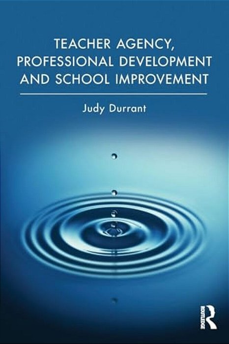Teacher Agency, Professional Development And School Improvement-..