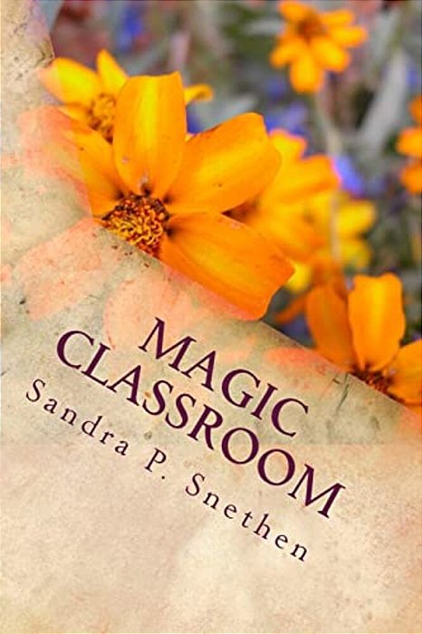 Magic Classroom: A Guide For Teachers To Motivate Students-..