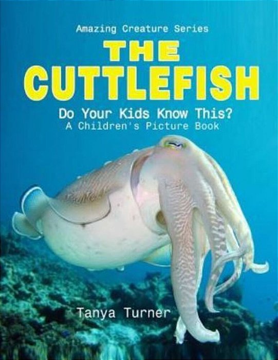 Cuttlefish: Do Your Kids Know This?: A Children's Picture Book-..