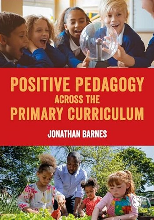 Positive Pedagogy Across The Primary Curriculum-..