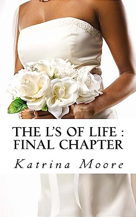 The L's Of Life: Final Chapter-..