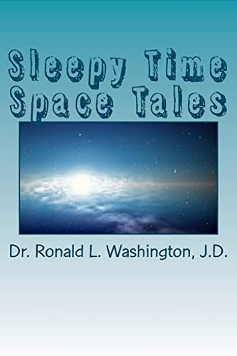 Sleepy Time Space Tales: Fairy Tales For Our Future-..