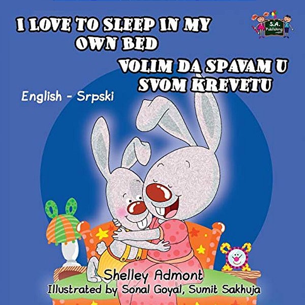 I Love To Sleep In My Own Bed: English Serbian Bilingual Edition-..