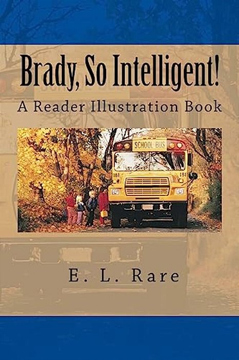 Brady, So Intelligent!: A Self-Illustrating Book-..
