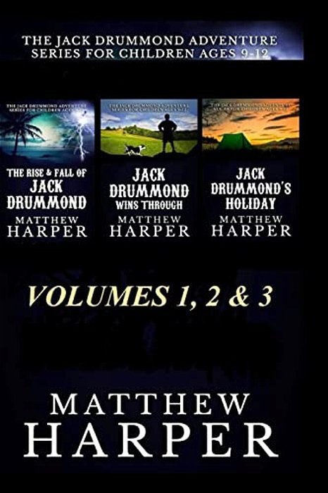 The Jack Drummond Adventure Series: (Volumes 1, 2 & 3): Kids Books For Ages 9-12-..