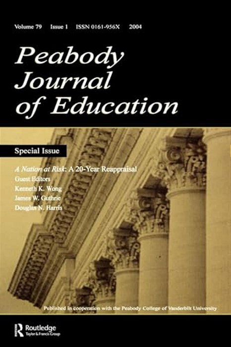 A Nation At Risk: A 20-Year Reappraisal. A Special Issue Of The Peabody Journal Of Education-..