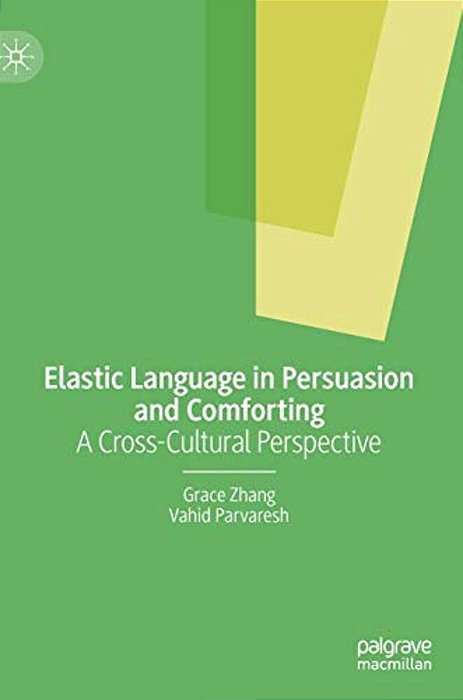 Elastic Language In Persuasion And Comforting: A Cross-Cultural Perspective-..