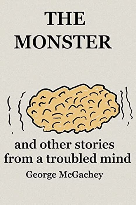 The Monster And Other Stories From A Troubled Mind-..
