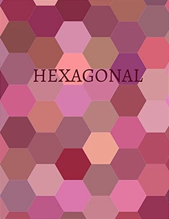 Hexagonal: Hex Paper (Or Honeycomb Paper), This Small Hexagons Measure.2" Per Side.100 Pages, 8.5 X 11. Get Your Game On: -)-..