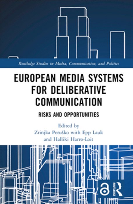 European Media Systems For Deliberative Communication: Risks And Opportunities-..