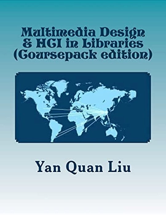 Multimedia Design & Hci In Libraries: An Introduction For Information & Library Professionals-..