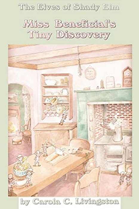 The Elves Of Shady Elm: Miss Beneficial's Tiny Discovery-..