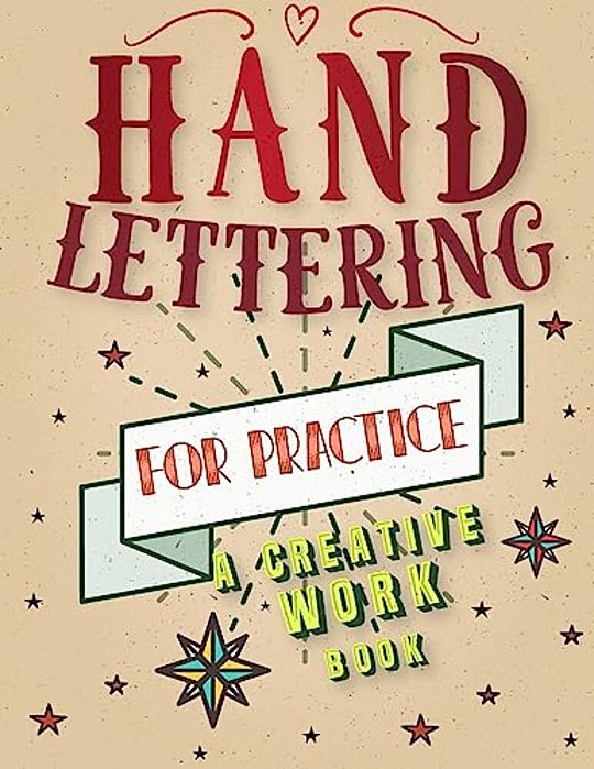 Hand Lettering For Practice Sheet, A Creative Workbook: Create And Develop Your Own Style,8.5 X 11 Inch,160 Page-..