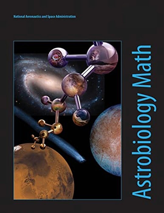 Astrobiology Math: Mathematical Problems Featuring Astrobiology Applications-..