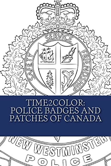 Time2color: Police Badges And Patches Of Canada: A Pocket Ptsd Therapeutic Coloring Book For Law Enforcement-..