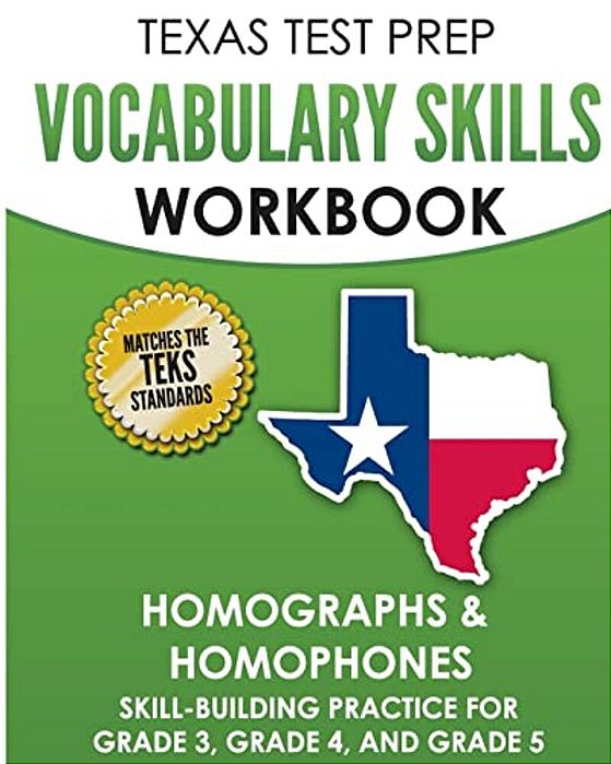Texas Test Prep Vocabulary Skills Workbook Homographs & Homophones: Skill-Building Practice For Grade 3, Grade 4, And Grade 5-..