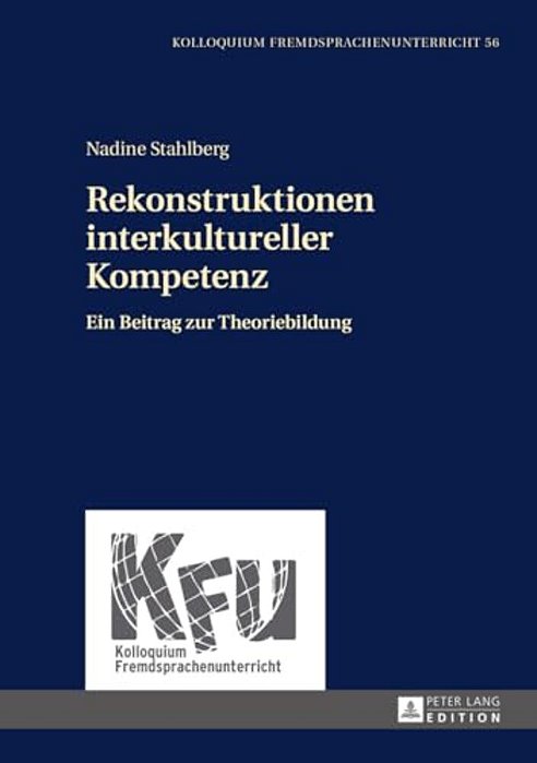 Rekonstruktionen Interkultureller Kompetenz: Ein Beitrag Zur Theoriebildung-..