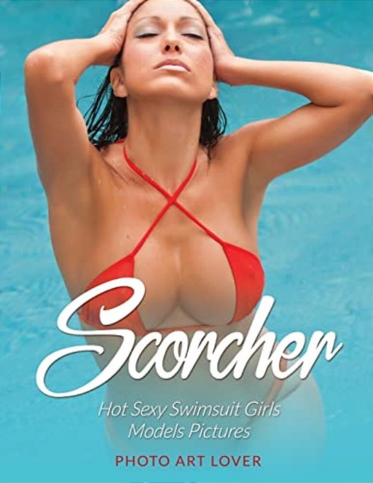 Scorcher: Hot Sexy Swimsuit Girls Models Pictures-..