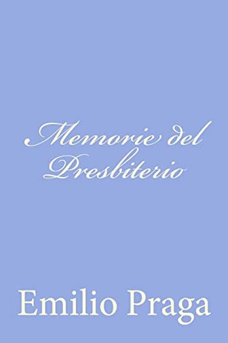 Memorie Del Presbiterio: Scene Di Provincia-..