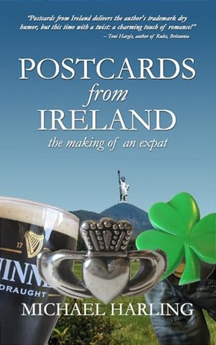 Postcards From Ireland: The Making Of An Expat-..