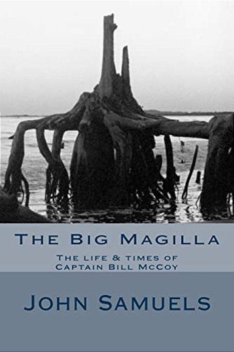 The Big Magilla: The Life & Times Of Capt William Mccoy-..