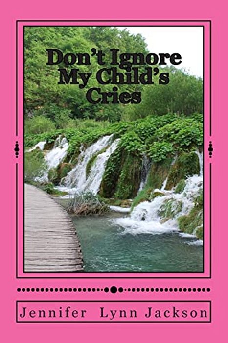 Don't Ignore My Child's Cries-..
