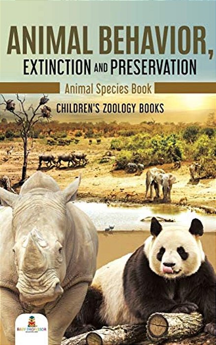 Animal Behavior, Extinction And Preservation: Animal Species Book Children's Zoology Books-..