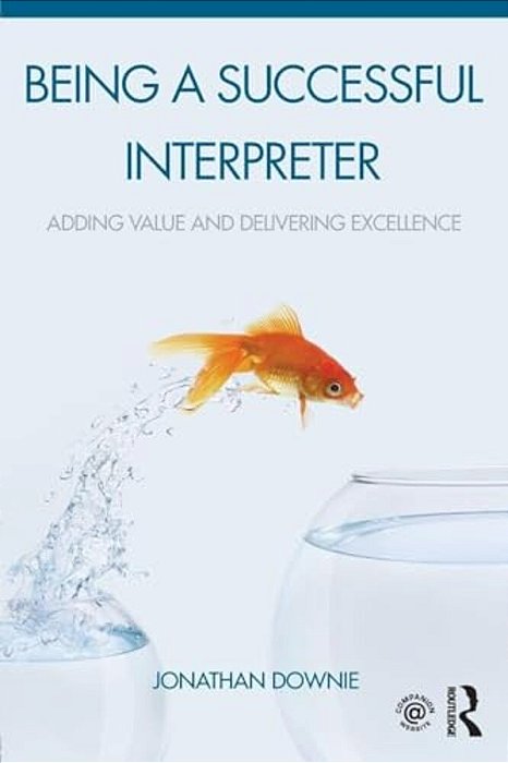 Being A Successful Interpreter: Adding Value And Delivering Excellence-..