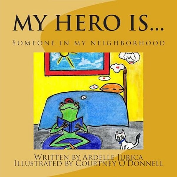 My Hero Is...: Someone In My Neighborhood-..