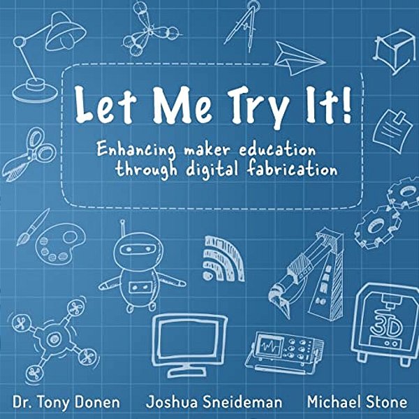 Let Me Try It!: Enhancing Maker Education Through Digital Fabrication-..