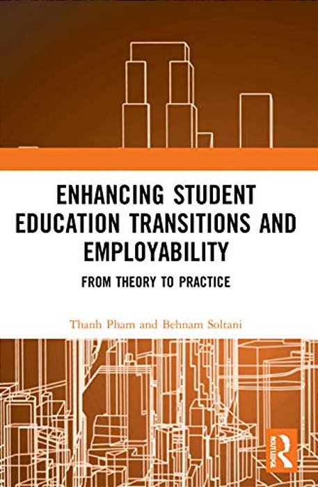 Enhancing Student Education Transitions And Employability: From Theory To Practice-..
