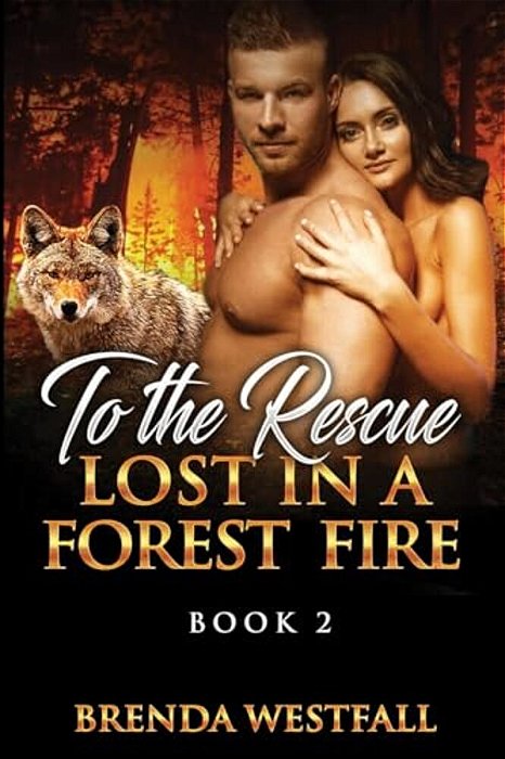 To The Rescue: Lost In A Forest Fire Book 2-..