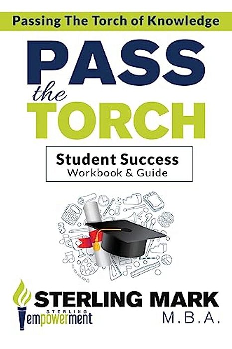 Pass The Torch: Workbook And Student Success Guide-..