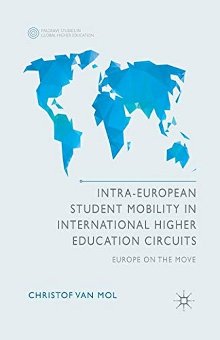 Intra-European Student Mobility In International Higher Education Circuits: Europe On The Move-..