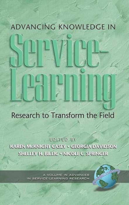 Advancing Knowledge In Service-Learning: Research To Transform The Field-..